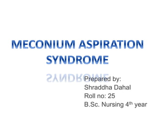 Prepared by:
Shraddha Dahal
Roll no: 25
B.Sc. Nursing 4th year
 