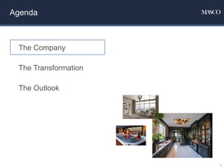 Agenda
3
The Company
The Transformation
The Outlook
 