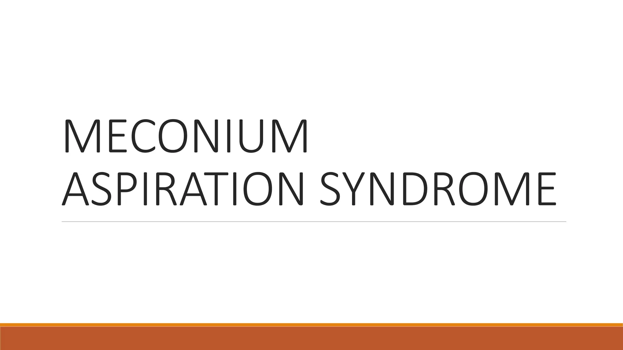 Meconium Aspiration Syndrome in Newborn | PPTX