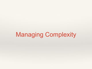 Managing Complexity 
 