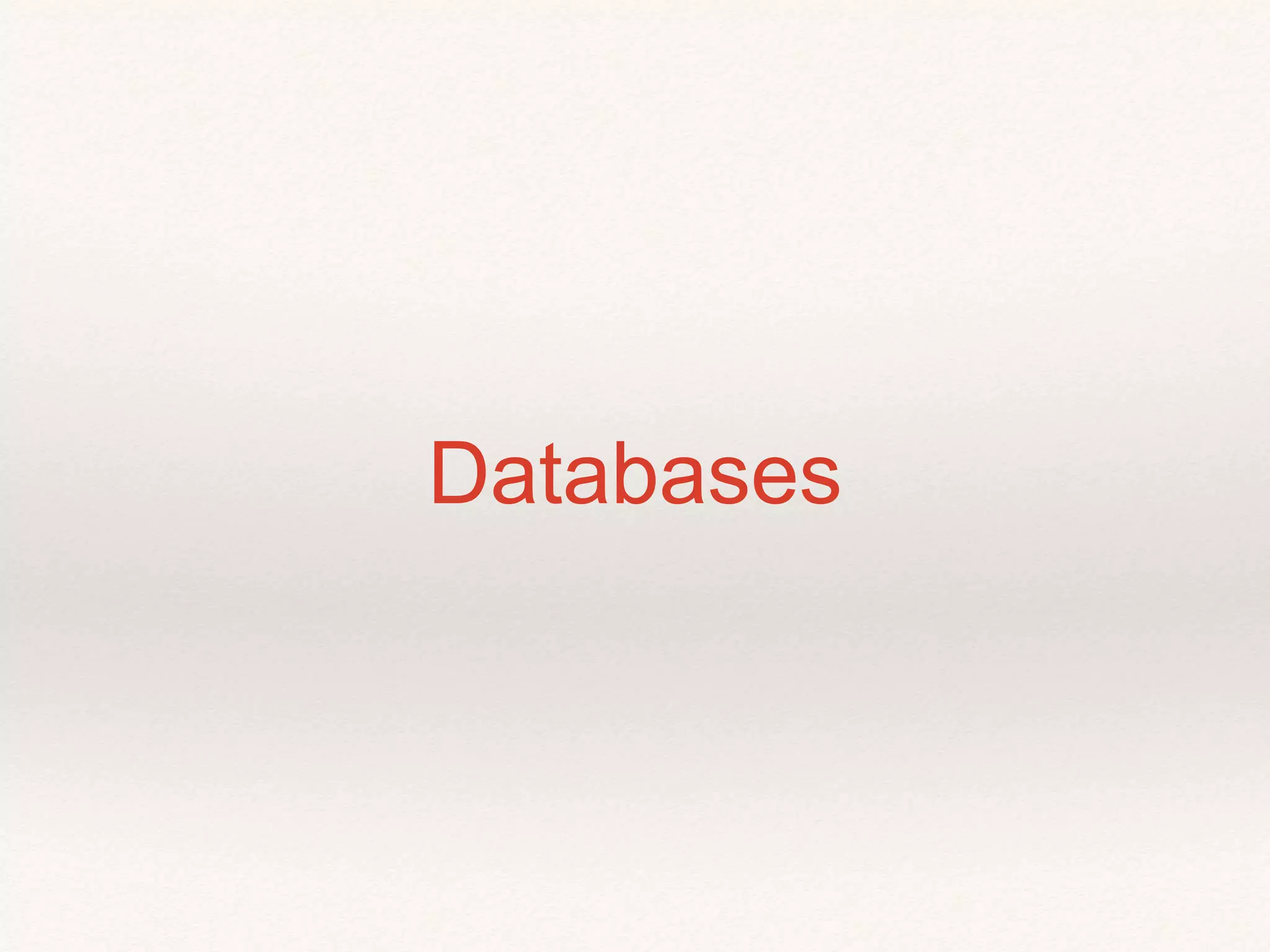 Databases 
 