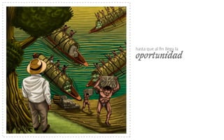 oportunidad
hasta que al ﬁn llega la
 