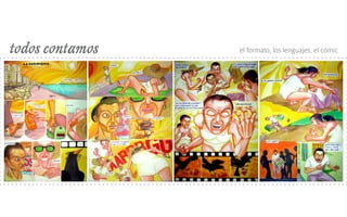 todos contamos el formato, los lenguajes, el cómic
 