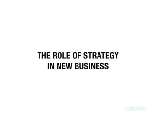 REGARDLESS OF THE STRATEGIC
MODEL YOU APPLY, MAKE SURE YOU
  UNDERSTAND HOW IT FRAMES
OPPORTUNITY AND ADVANTAGE FOR
      ...