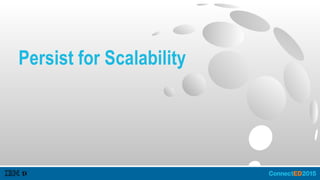 Persist for Scalability
 