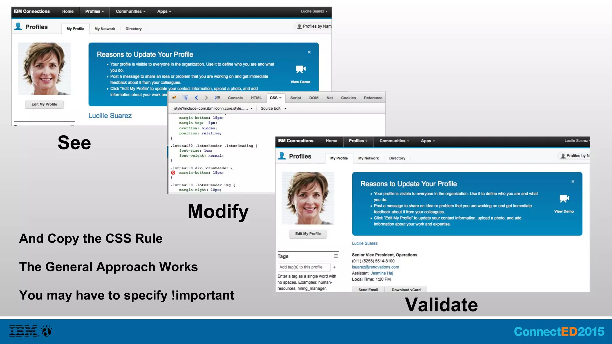 See
Modify
Validate
And Copy the CSS Rule
The General Approach Works
You may have to specify !important
 