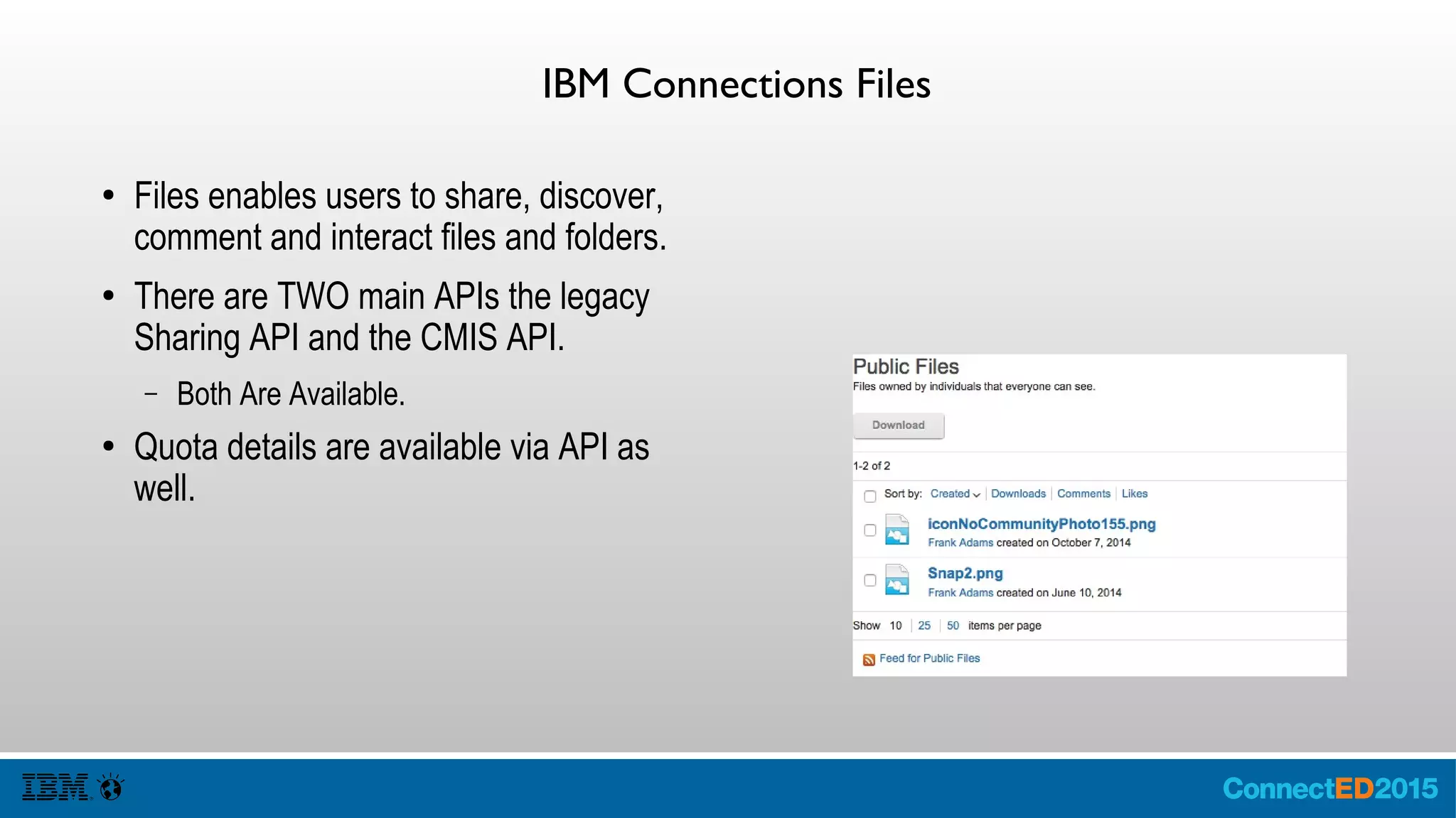IBM Connections Wikis
● Wikis enable the capture of topic based
knowledge.
● Wikis provide versioning and commenting
and liking.
● Developers typically load data and use the
table of contents in their application.
 
