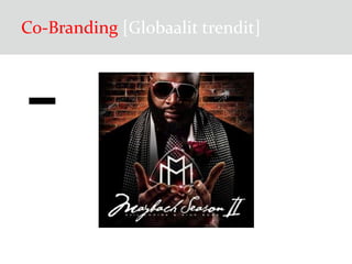 Co-Branding [Globaalit trendit]

 