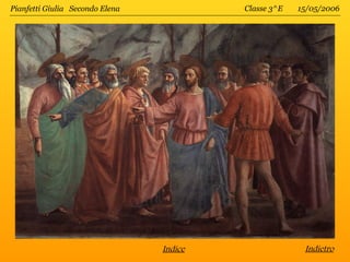 Pianfetti Giulia Secondo Elena            Classe 3^E   15/05/2006




                                 Indice                 Indietro
 