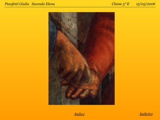 Pianfetti Giulia Secondo Elena            Classe 3^E   15/05/2006




                                 Indice                 Indietro
 