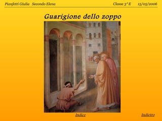 Pianfetti Giulia Secondo Elena            Classe 3^E   15/05/2006


                       Guarigione dello zoppo




                                 Indice                 Indietro
 