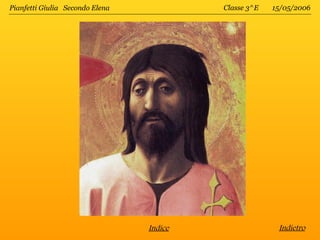 Pianfetti Giulia Secondo Elena            Classe 3^E   15/05/2006




                                 Indice                 Indietro
 