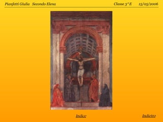 Pianfetti Giulia Secondo Elena            Classe 3^E   15/05/2006




                                 Indice                 Indietro
 