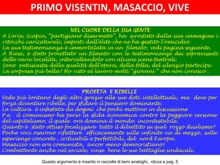 INDICE
PRIMO VISENTIN, IL COMANDANTE MASACCIO, VIVE
A: INTRODUZIONE
A1 CERCARE LA VERITA’ NELLA PATTUMIERA
A2 VOX POPULI V...