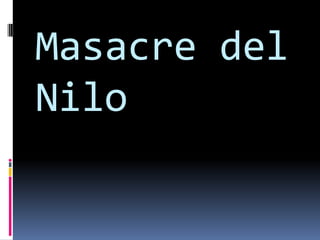 Masacre del
Nilo
 