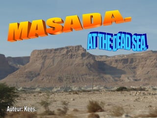 Fotoalbum door . MASADA. AT THE DEAD SEA. Auteur: Kees. 