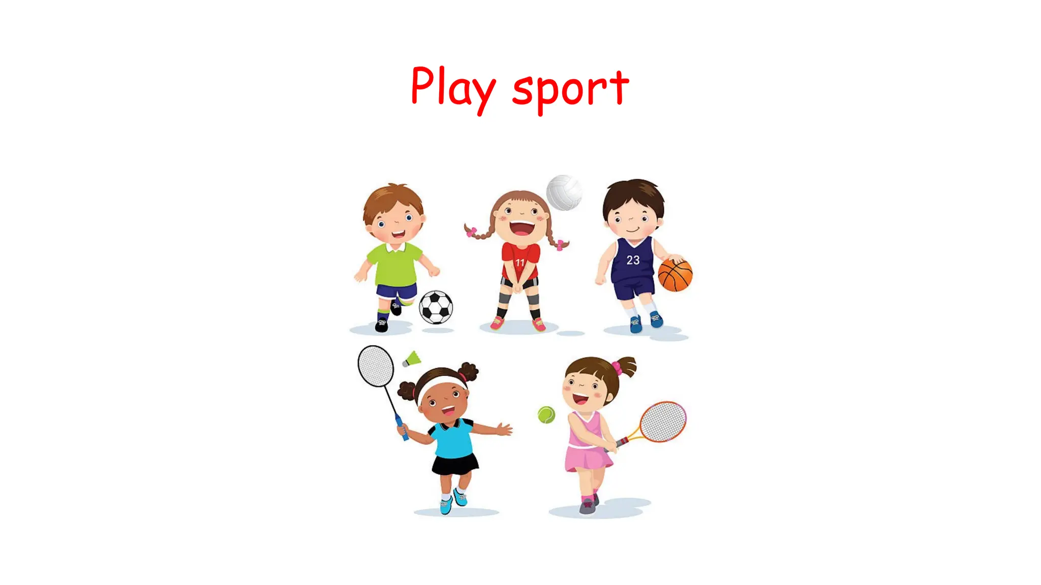 Play sport