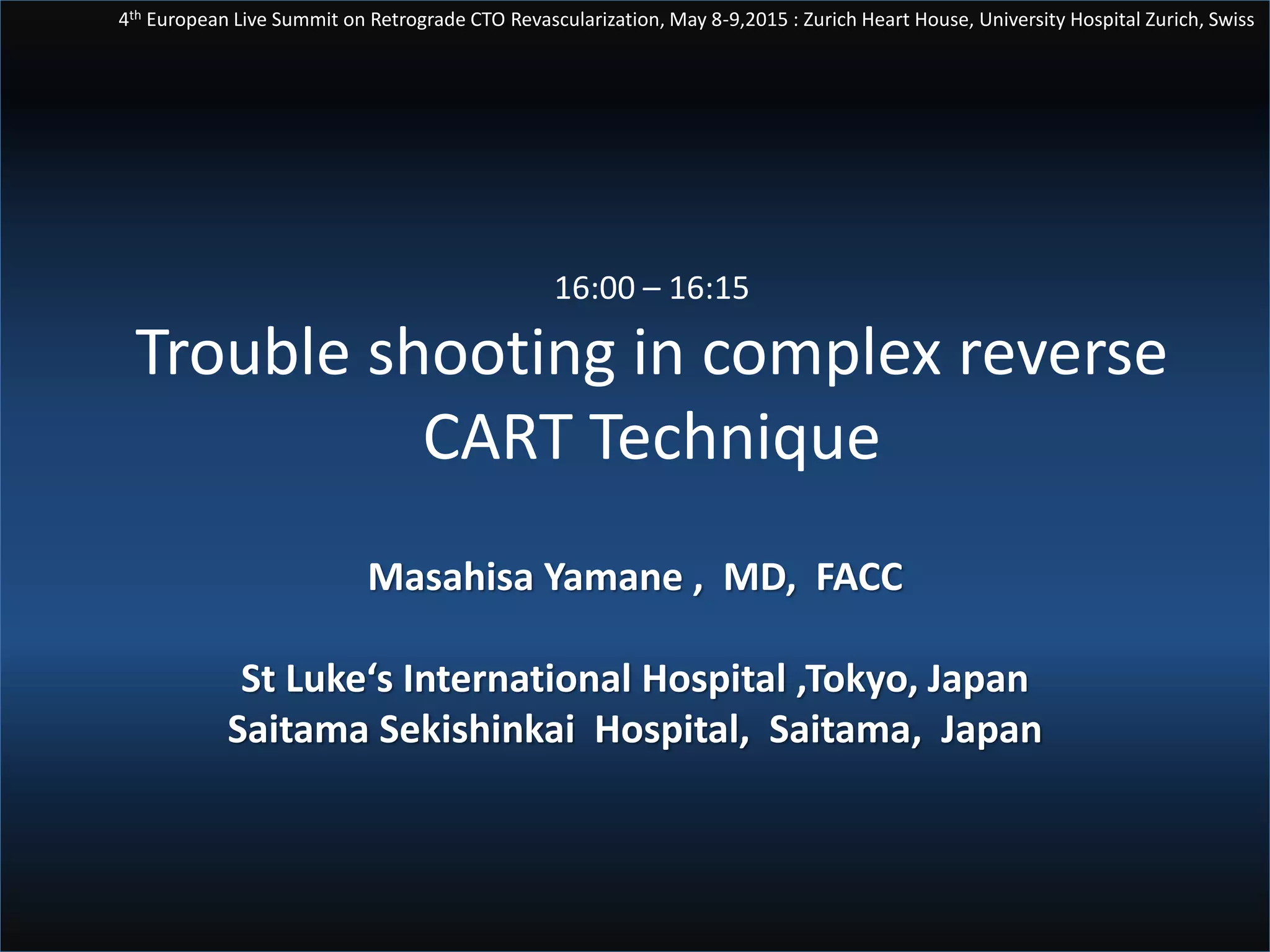 Masahisa Yamane Trouble shooting in complex reverse CART Technique PPT