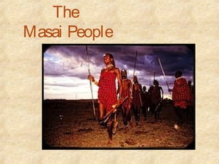 The
Masai People
 