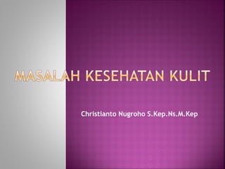 Christianto Nugroho S.Kep.Ns.M.Kep
 