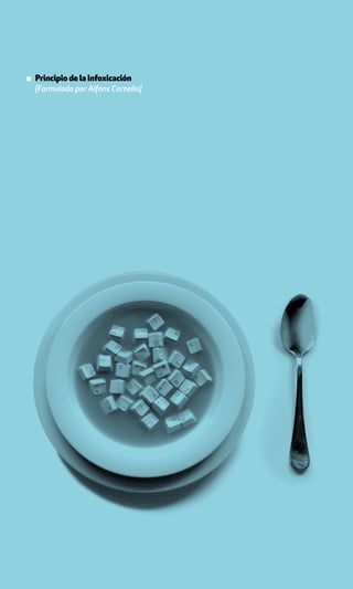 ▪ Principio de la infoxicación
  [Formulado por Alfons Cornella]
 