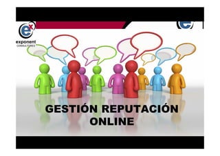 d




GESTIÓN REPUTACIÓN
      ONLINE
        d
 