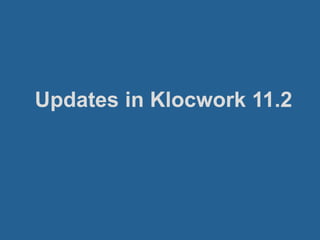 Updates in Klocwork 11.2
 
