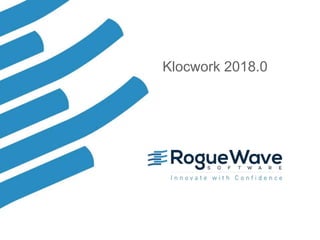 1© 2018 Rogue Wave Software, Inc. All Rights Reserved. 1
Klocwork 2018.0
 