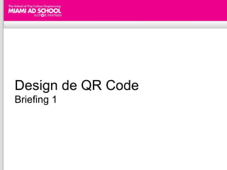 Design de QR Code Briefing 1 