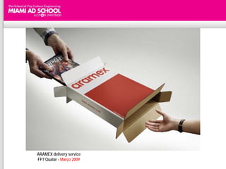 ARAMEX delivery service
FP7 Quatar - Março 2009
 