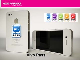 Vivo Pass
 
