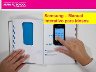 Samsung – Manual
interativo para idosos
 