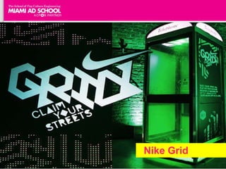 Nike Grid
 