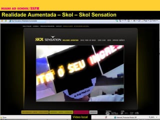 Realidade Aumentada – Skol – Skol Sensation Video local 