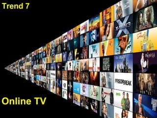 Online TV Trend 7 