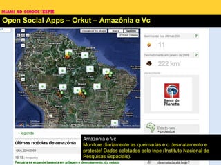 Open Social Apps – Orkut – Amazônia e Vc Amazonia e Vc Monitore diariamente as queimadas e o desmatamento e proteste! Dados coletados pelo Inpe (Instituto Nacional de Pesquisas Espaciais).  
