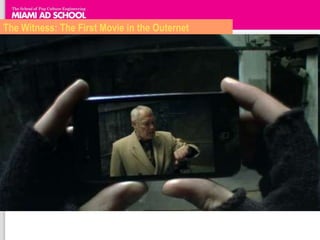 The Witness: The First Movie in the Outernet




    The smartphone essentially becomes their key to the sordid
    world of the Russian mafia. The augmented reality game sees
    people watching video clues on an iPhone as they stand in the
    location the video was shot, giving them the sense that they are
    really part of the scene.

    Using the phone‟s GPS the players have to travel around Berlin
    on an intricate scavenger hunt. They check-in using location-
    based technology at various places around the city, collecting
    clues by scanning QR codes in order to save the day.
 