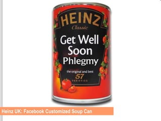 Heinz UK: Facebook Customized Soup Can
 