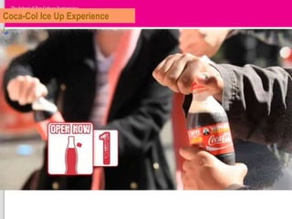 Coca-Col Ice Up Experience
 