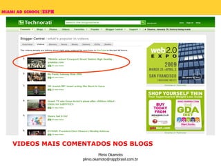 VIDEOS MAIS COMENTADOS NOS BLOGS 