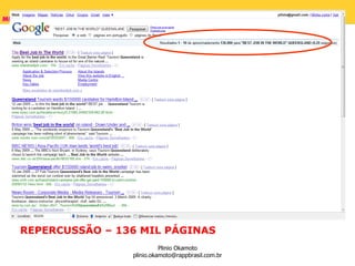 REPERCUSSÃO – 136 MIL PÁGINAS  