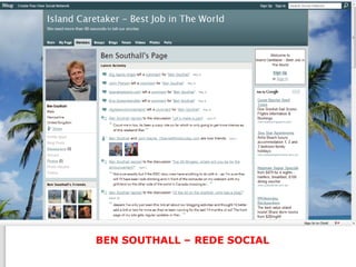 BEN SOUTHALL – REDE SOCIAL
 