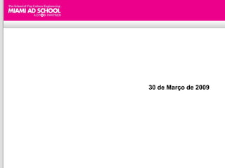 30 de Março de 2009
 