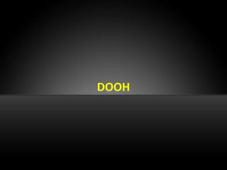 DOOH
 