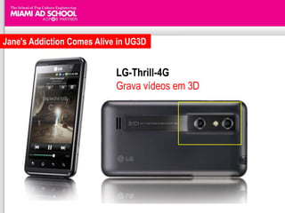 Jane's Addiction Comes Alive in UG3D


                            LG-Thrill-4G
                            Grava vídeos em 3D
 