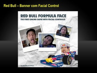 Red Bull – Banner com Facial Control
 