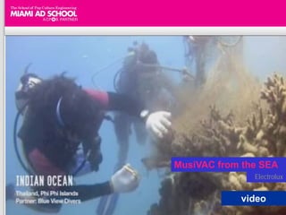 MusiVAC from the SEA
               Electrolux


            video
 