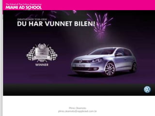 Plinio Okamoto
plinio.okamoto@rappbrasil.com.br
 