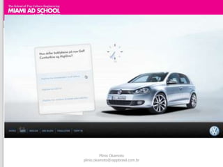 Plinio Okamoto
plinio.okamoto@rappbrasil.com.br
 