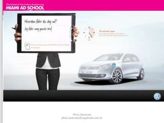 Plinio Okamoto
plinio.okamoto@rappbrasil.com.br
 